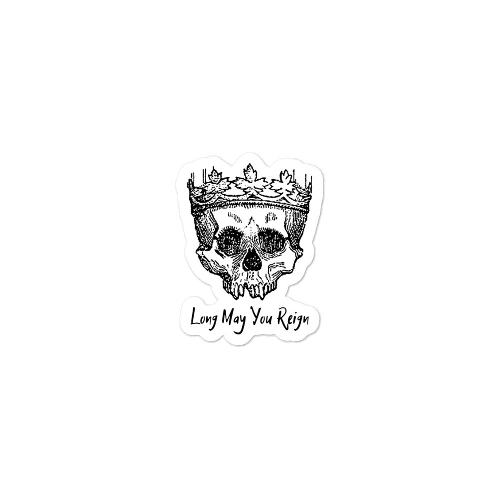 Long May You Reign Sticker