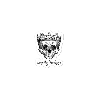 Long May You Reign Sticker