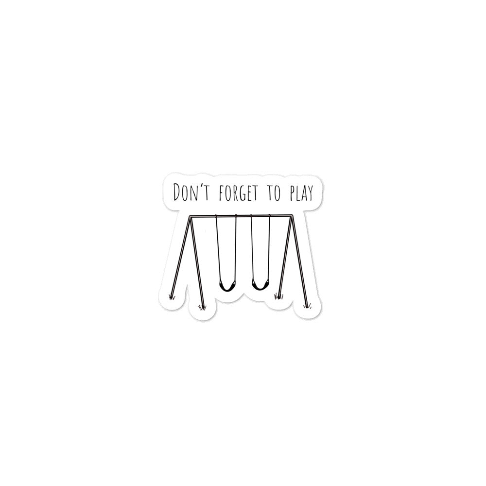 Don't Forget to Play Sticker