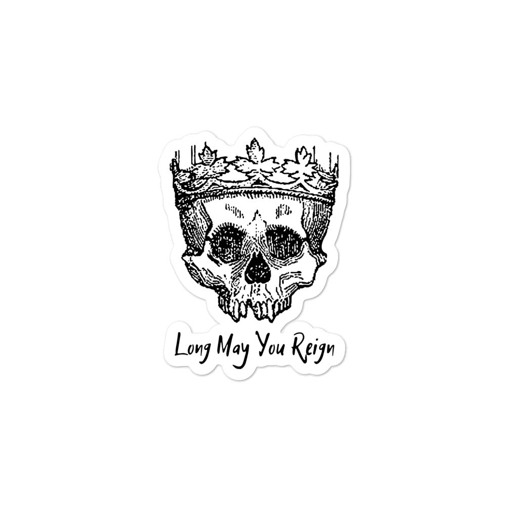 Long May You Reign Sticker