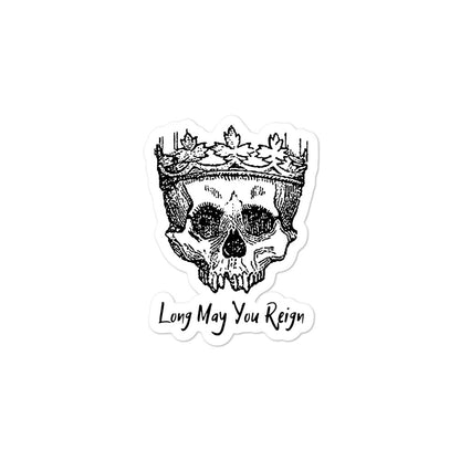 Long May You Reign Sticker