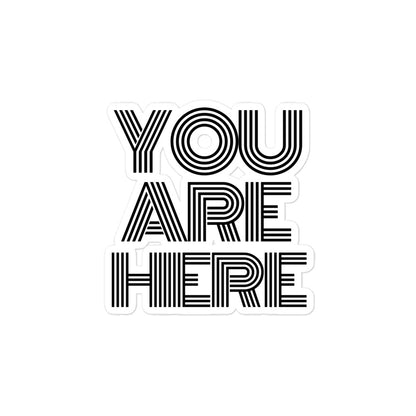 You Are Here Sticker