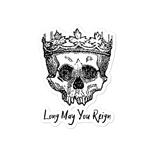 Long May You Reign Sticker