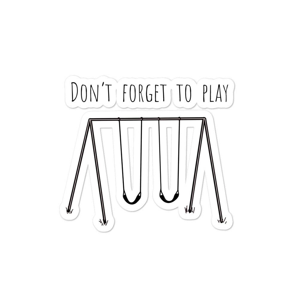 Don't Forget to Play Sticker